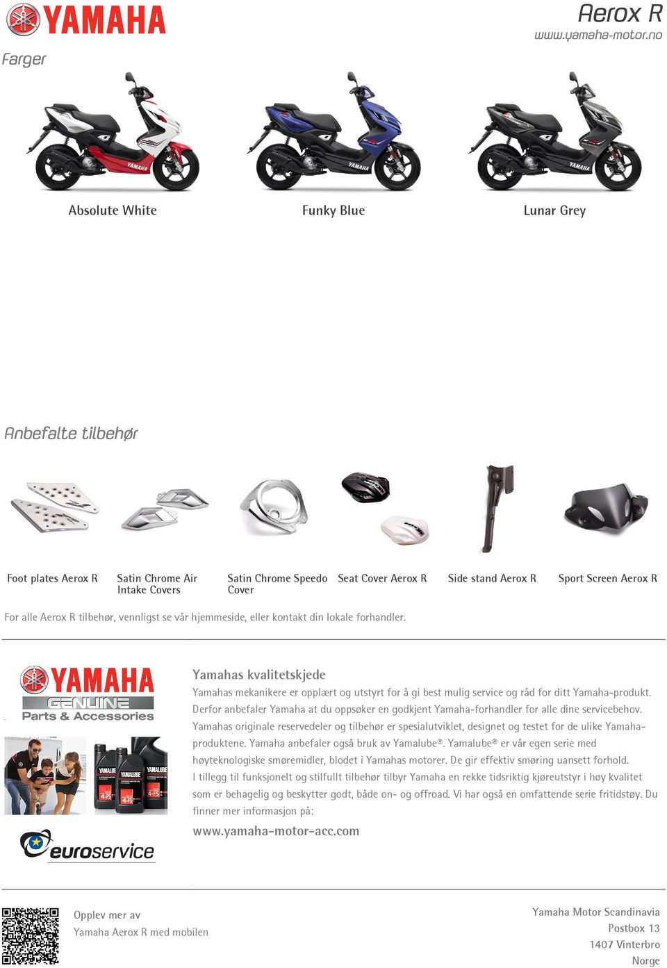 Yamahas kvalitetskjede Yamahas mekanikere er opplært og utstyrt for å gi best mulig service og råd for ditt Yamaha-produkt.