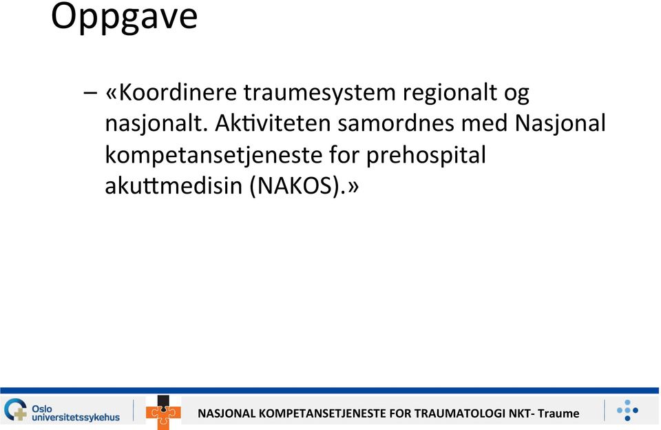 AkKviteten samordnes med Nasjonal