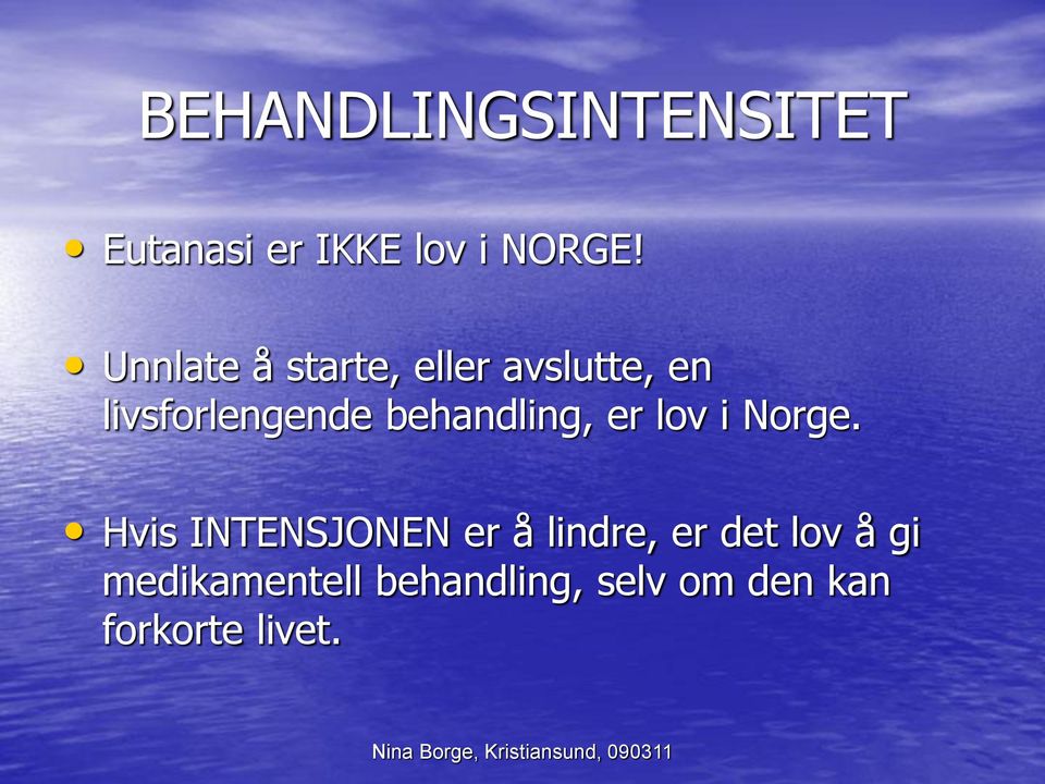 behandling, er lov i Norge.