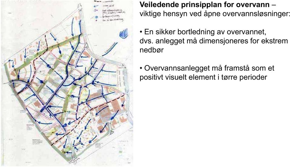 anlegget må dimensjoneres for ekstrem nedbør