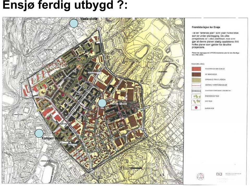 Ensjø ferdig utbygd?