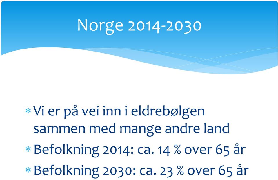 land Befolkning 2014: ca.