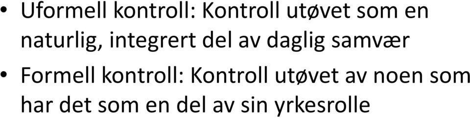 Formell kontroll: Kontroll utøvet av noen