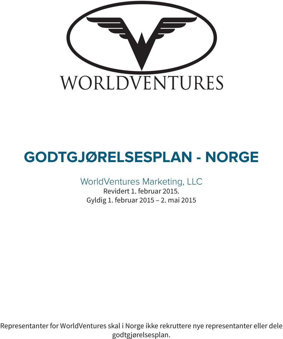 mai 2015 Representanter for WorldVentures skal i Norge