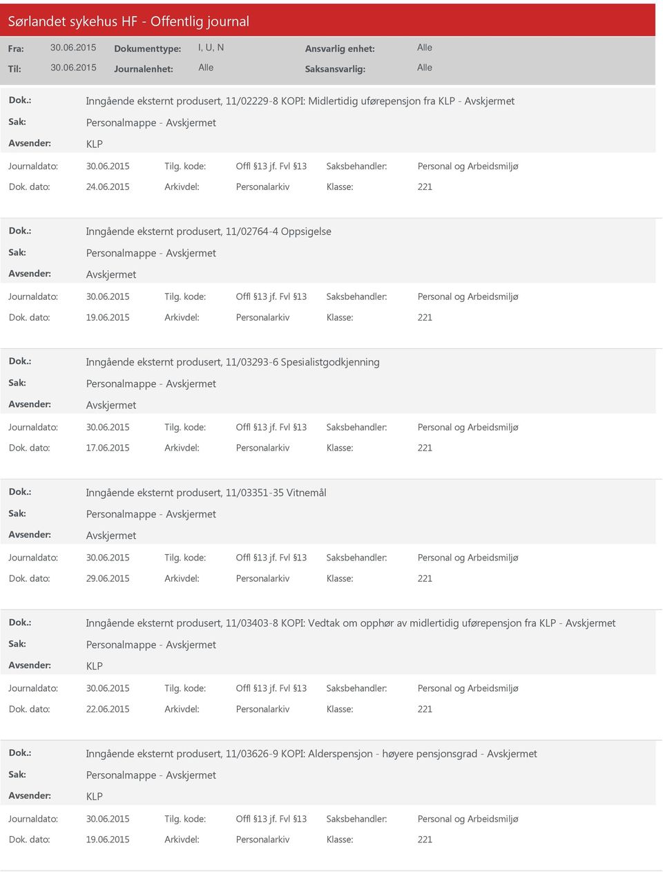 2015 Arkivdel: Personalarkiv Inngående eksternt produsert, 11/03293-6 Spesialistgodkjenning Personalmappe - Dok. dato: 17.06.