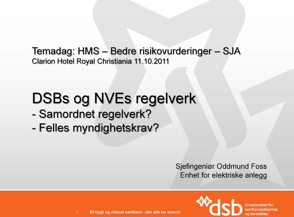 2011 DSBs og NVEs regelverk - Samordnet regelverk?