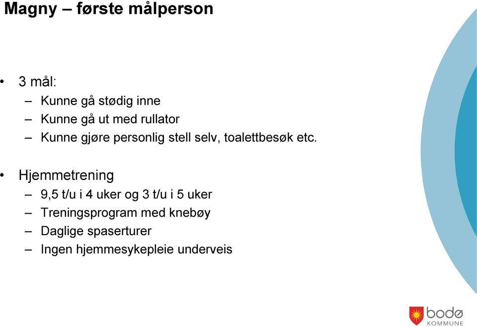 Hjemmetrening 9,5 t/u i 4 uker og 3 t/u i 5 uker