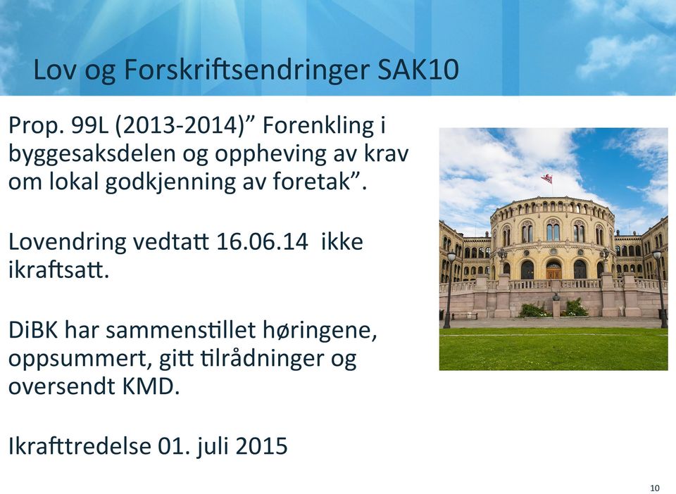 lokal godkjenning av foretak. Lovendring vedtad 16.06.14 ikke ikra[sad.