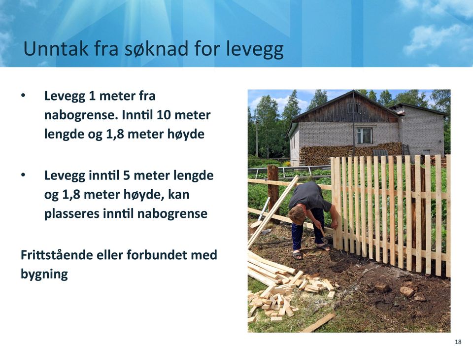 InnOl 10 meter lengde og 1,8 meter høyde Levegg innol 5