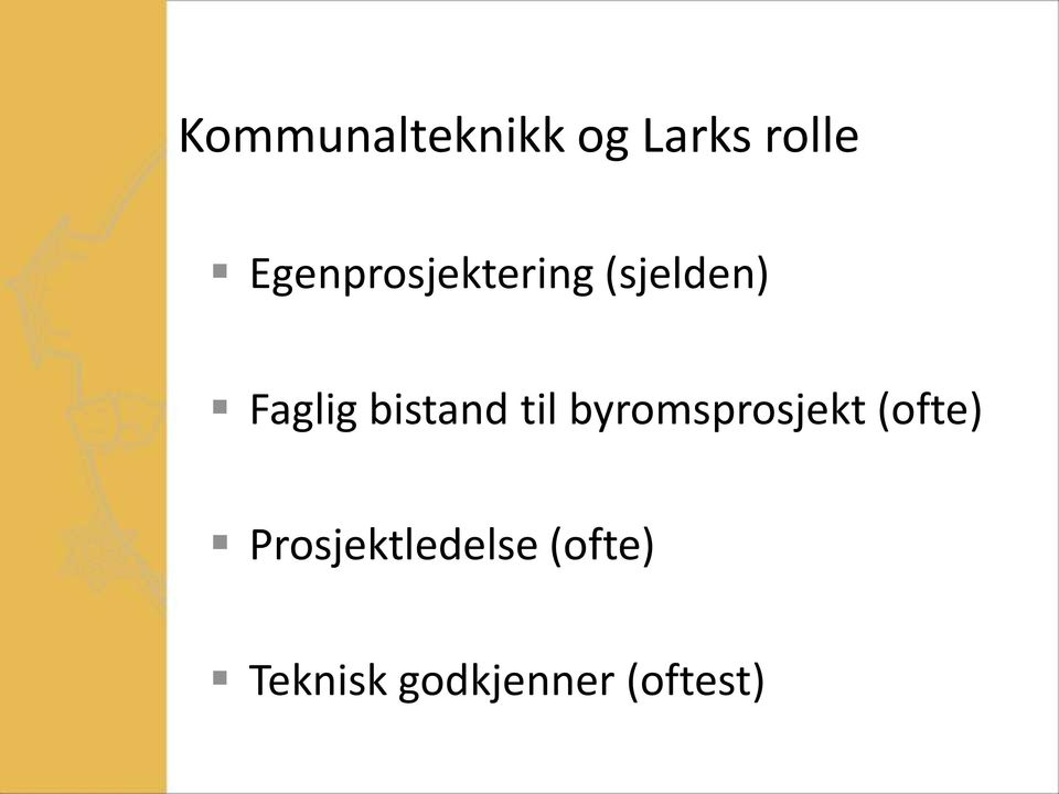 bistand til byromsprosjekt (ofte)