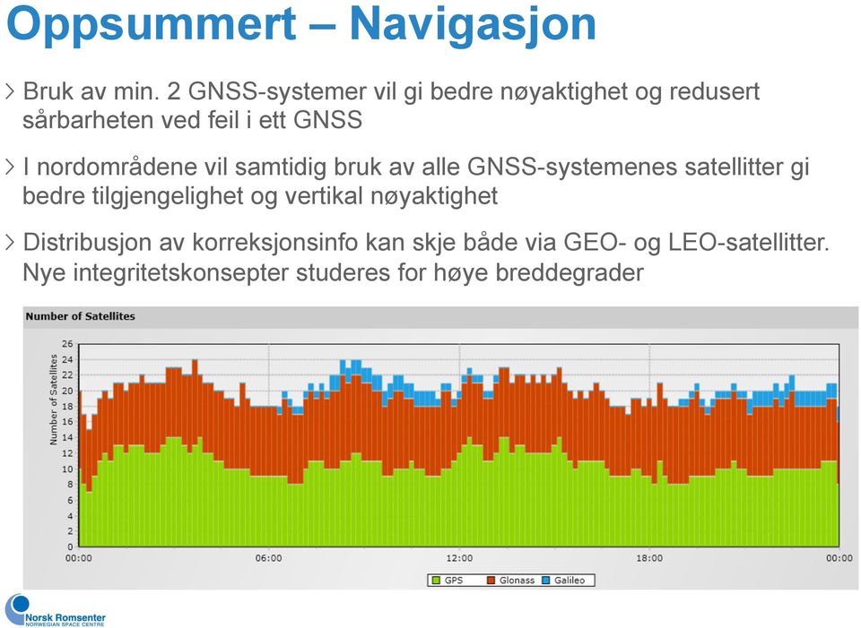 I nordområdene vil samtidig bruk av alle GNSS-systemenes satellitter gi bedre