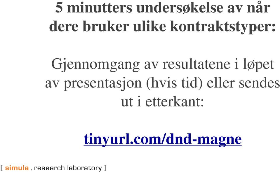 resultatene i løpet av presentasjon (hvis