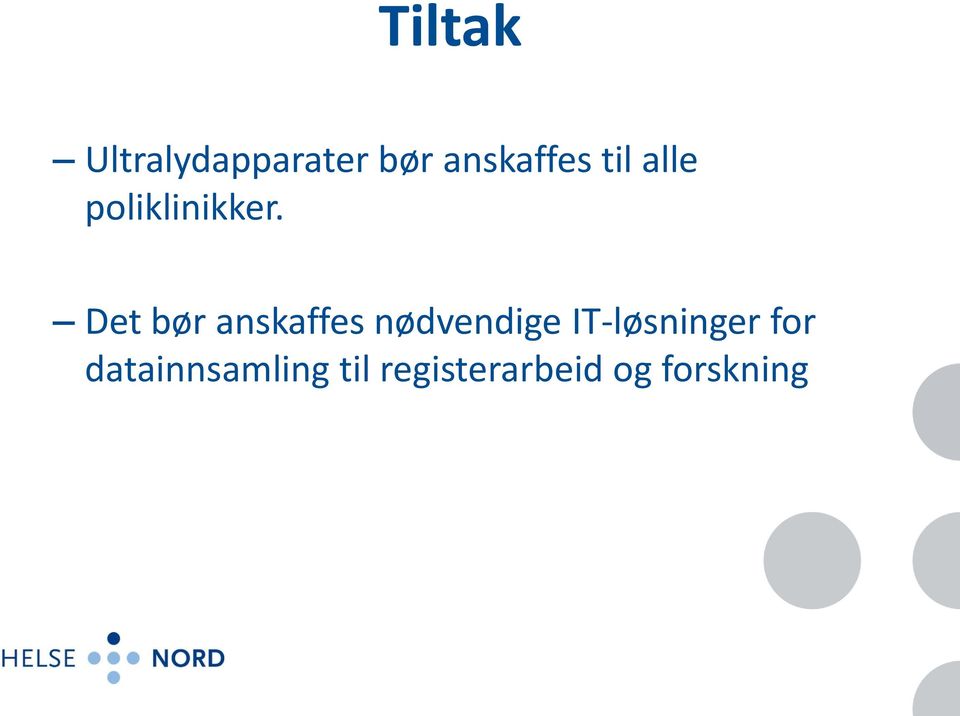 Det bør anskaffes nødvendige