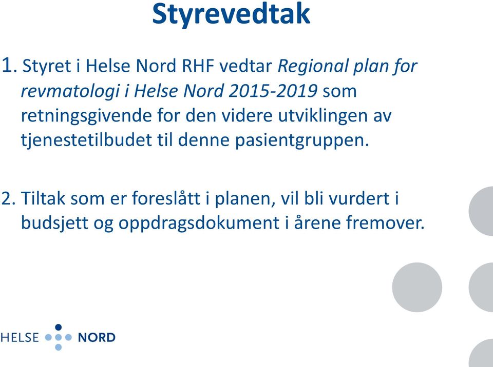 2015-2019 som retningsgivende for den videre utviklingen av