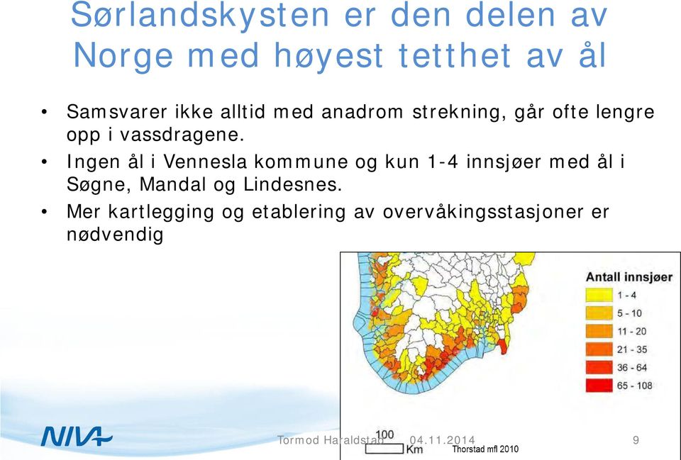 Ingen ål i Vennesla kommune og kun 1-4 innsjøer med ål i Søgne, Mandal og