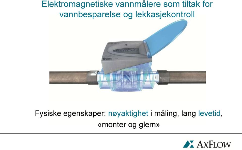 lekkasjekontroll Fysiske egenskaper: