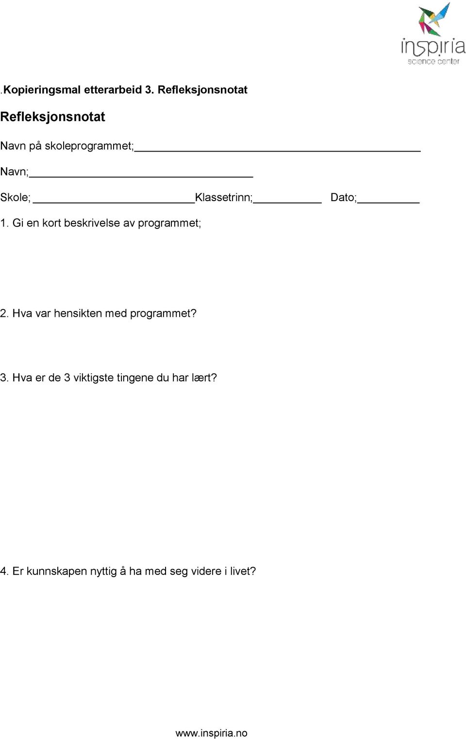 Klassetrinn; Dato; 1. Gi en kort beskrivelse av programmet; 2.