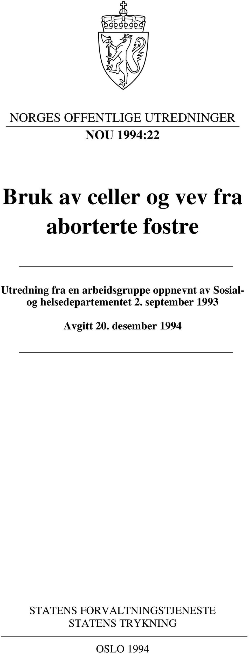 Sosialog helsedepartementet 2. september 1993 Avgitt 20.
