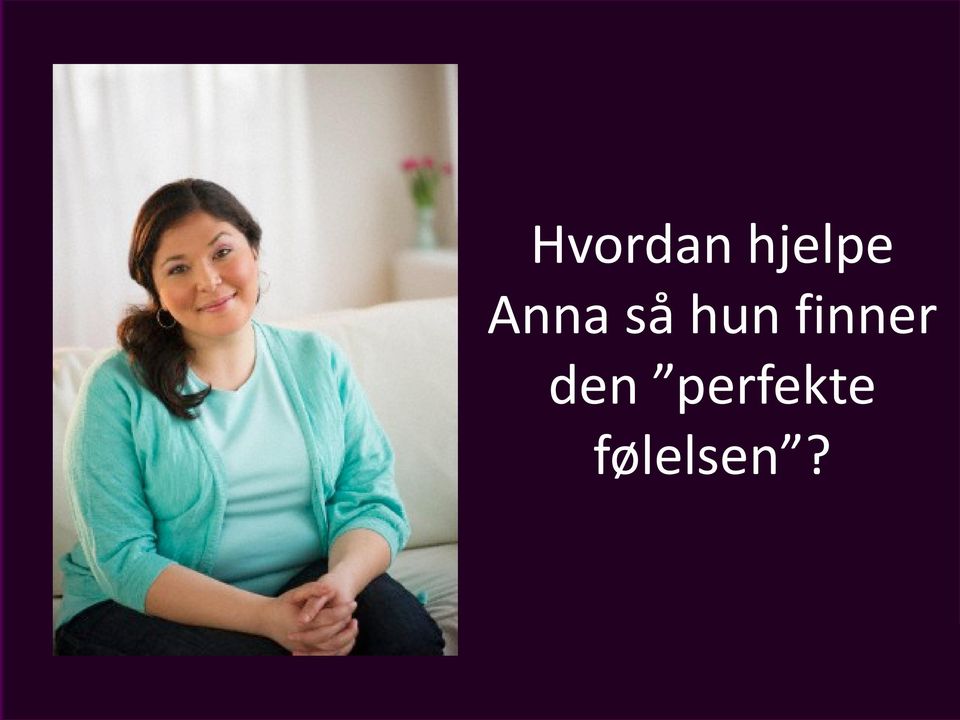 så hun finner