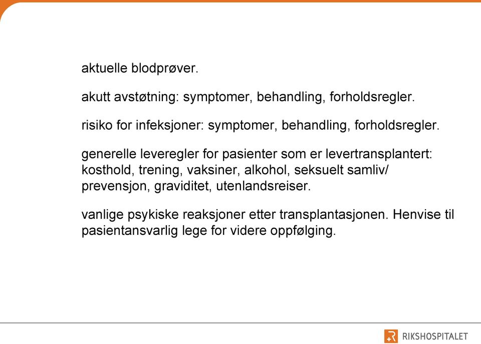 generelle leveregler for pasienter som er levertransplantert: kosthold, trening, vaksiner, alkohol,