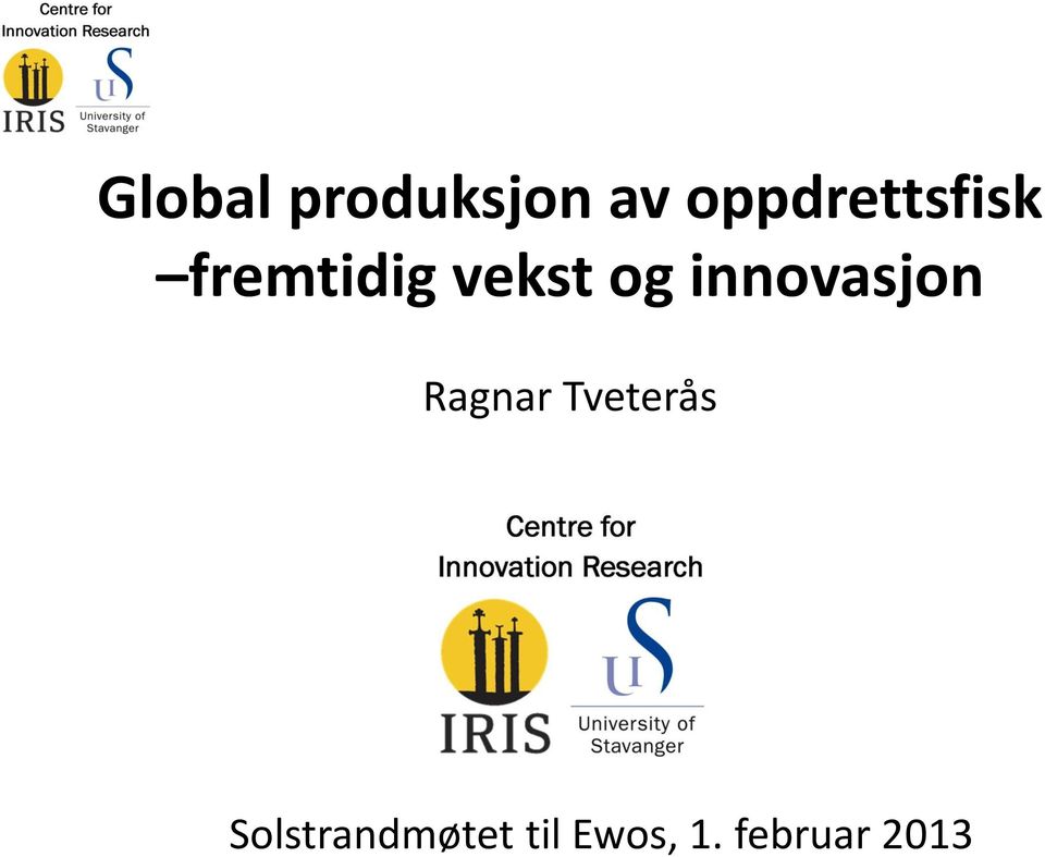 og innovasjon Ragnar Tveterås