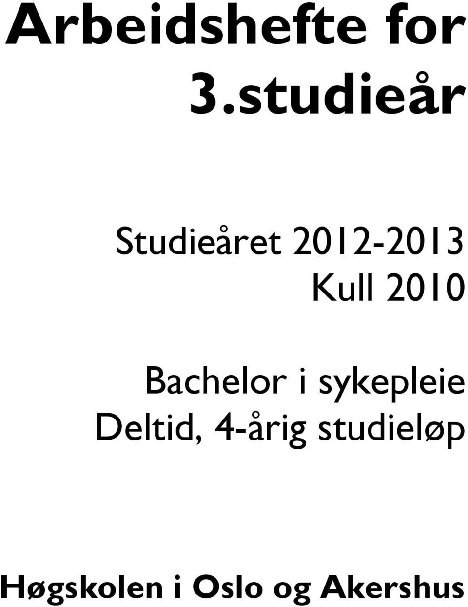 Kull 2010 Bachelor i sykepleie