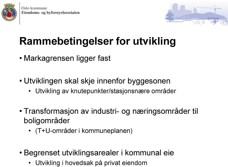 Transformasjon av industri- og næringsområder til boligområder (T+U-områder i