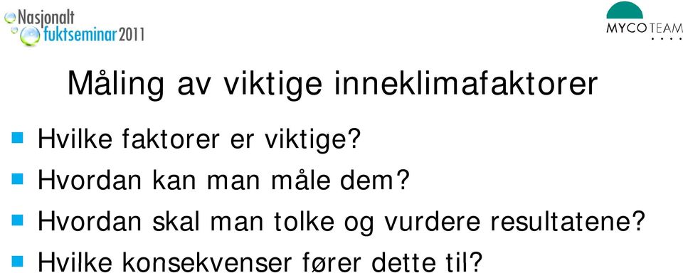 Hvordan kan man måle dem?