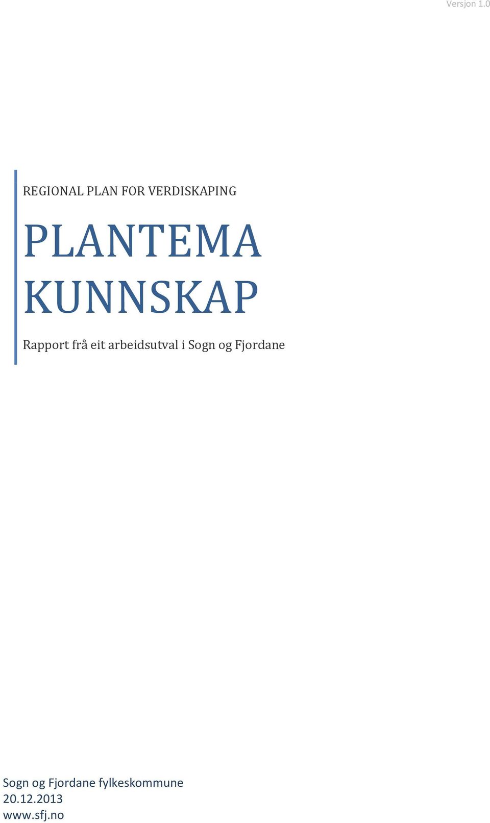 PLANTEMA KUNNSKAP Rapport frå eit