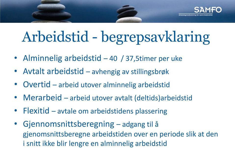 (deltids)arbeidstid Flexitid avtale om arbeidstidens plassering Gjennomsnittsberegning adgang til å