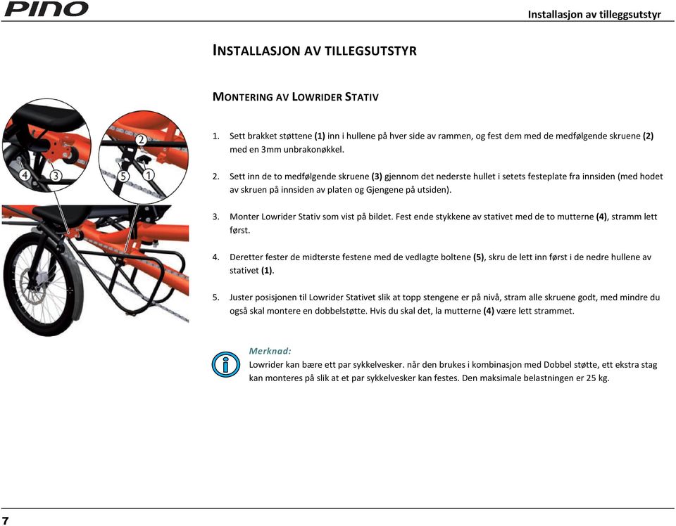 Sett inn de to medfølgende skruene (3) gjennom det nederste hullet i setets festeplate fra innsiden (med hodet av skruen på innsiden av platen og Gjengene på utsiden). 3.