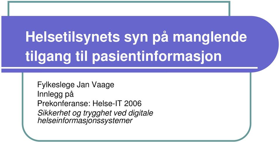 Innlegg på Prekonferanse: Helse-IT 2006