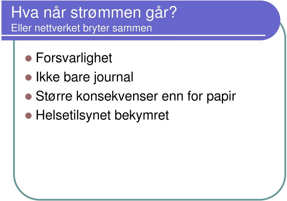 Forsvarlighet Ikke bare journal