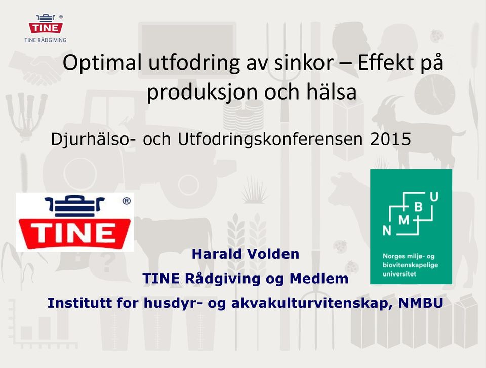 Utfodringskonferensen 2015 Harald Volden TINE