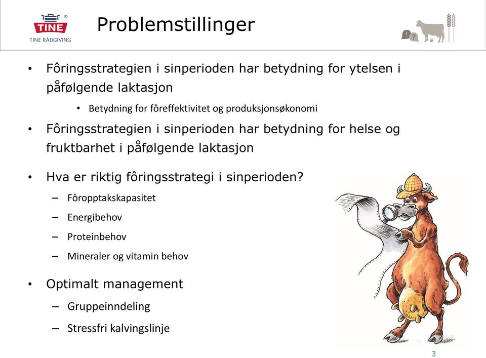 helse og fruktbarhet i påfølgende laktasjon Hva er riktig fôringsstrategi i sinperioden?