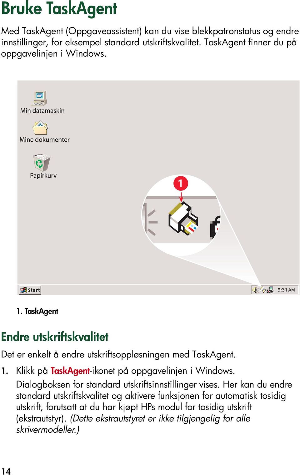 Dialogboksen for standard utskriftsinnstillinger vises.