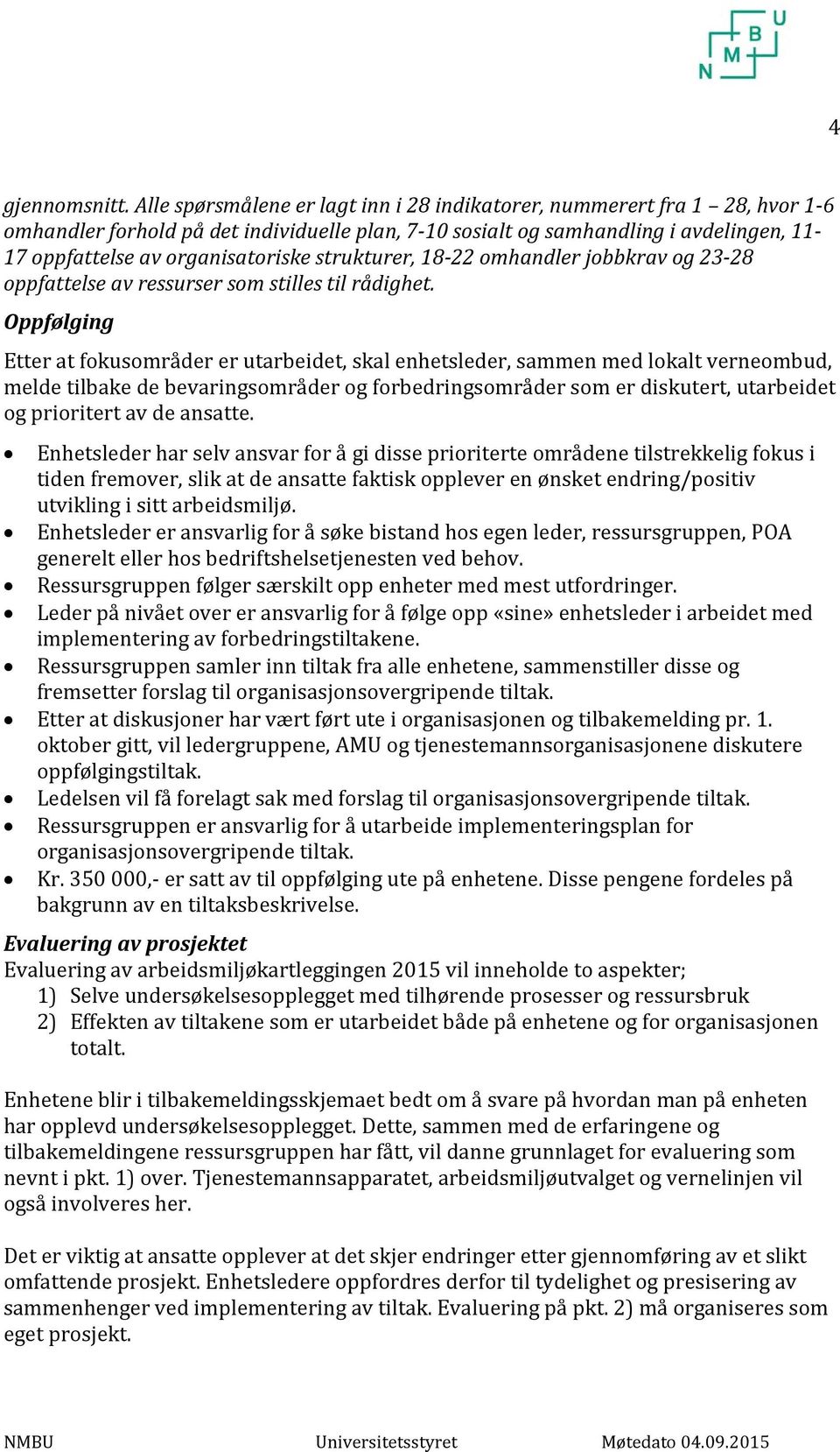 strukturer, 8- omhandler jobbkrav og -8 oppfattelse av ressurser som stilles til rådighet.