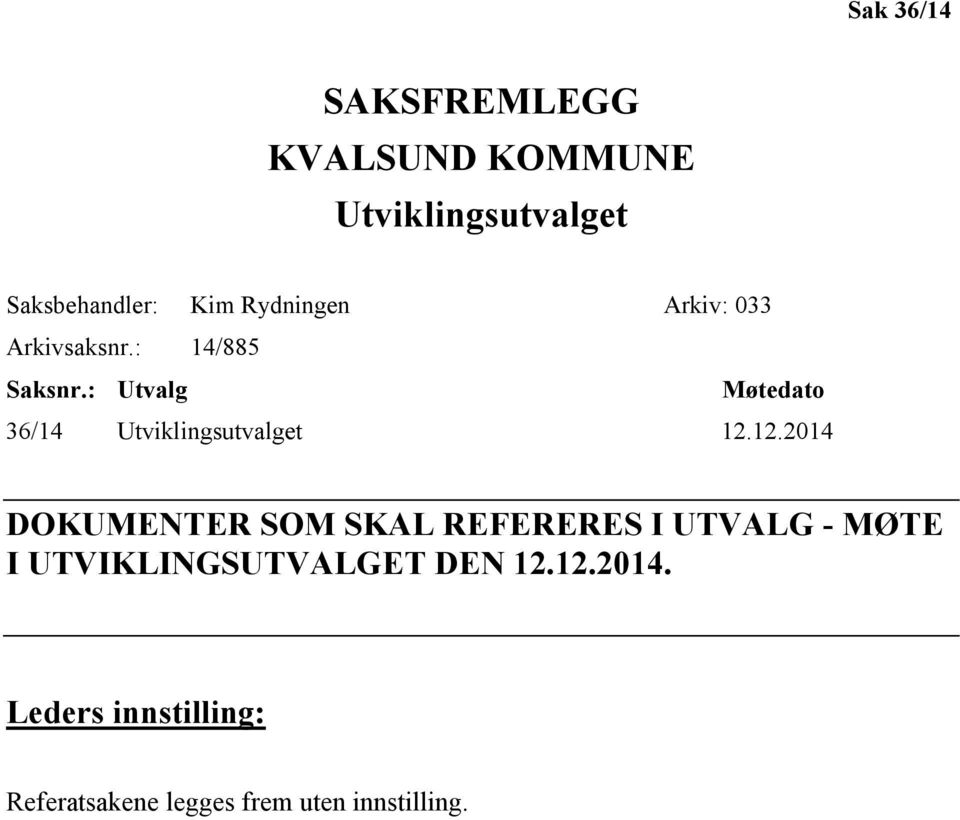 : Utvalg Møtedato 36/14 Utviklingsutvalget 12.