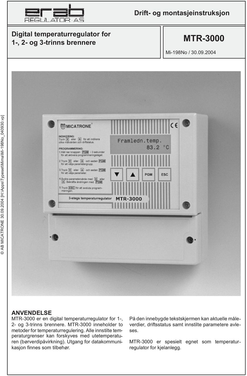 MTR-3000 inneholder to metoder for temperaturregulering.