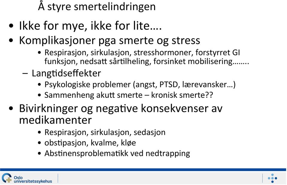 sårelheling, forsinket mobilisering.