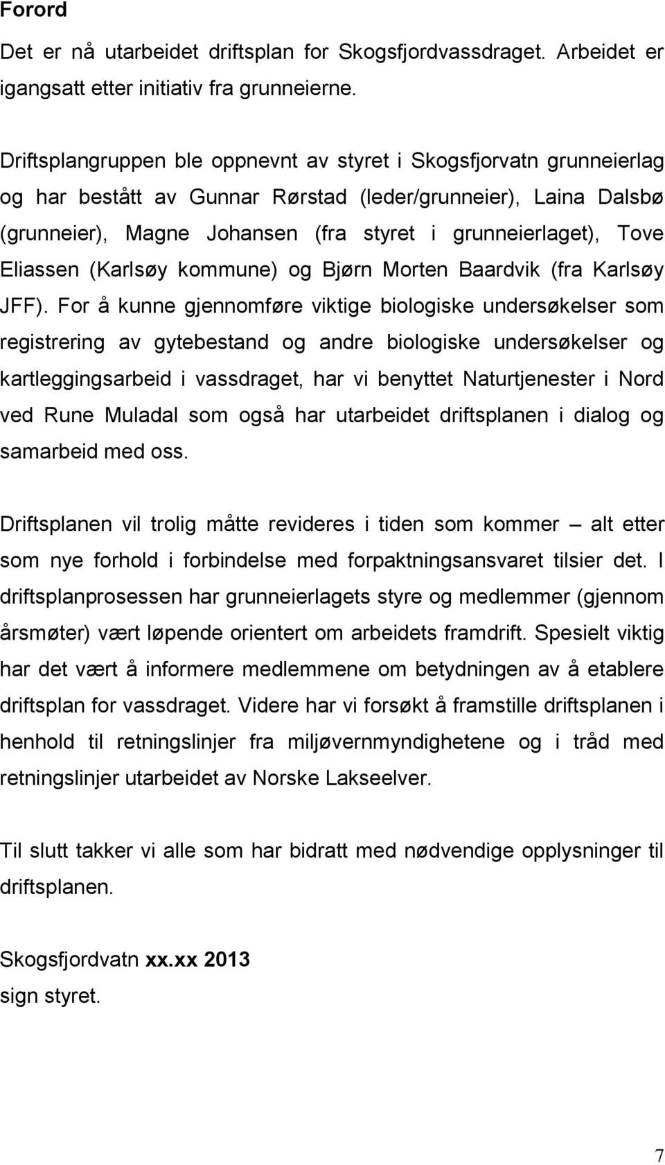 Eliassen (Karlsøy kommune) og Bjørn Morten Baardvik (fra Karlsøy JFF).