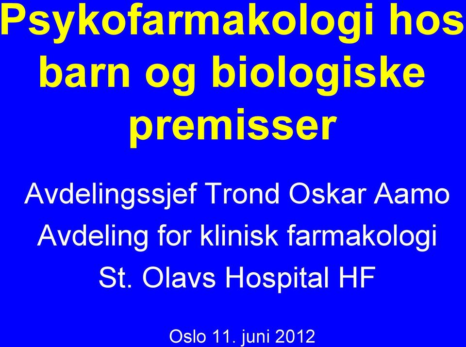 Trond Oskar Aamo Avdeling for klinisk