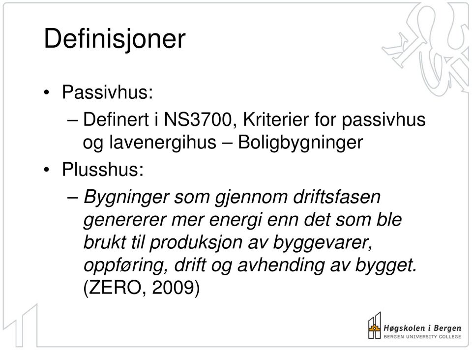 driftsfasen genererer mer energi enn det som ble brukt til