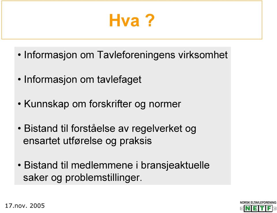 forståelse av regelverket og ensartet utførelse og praksis