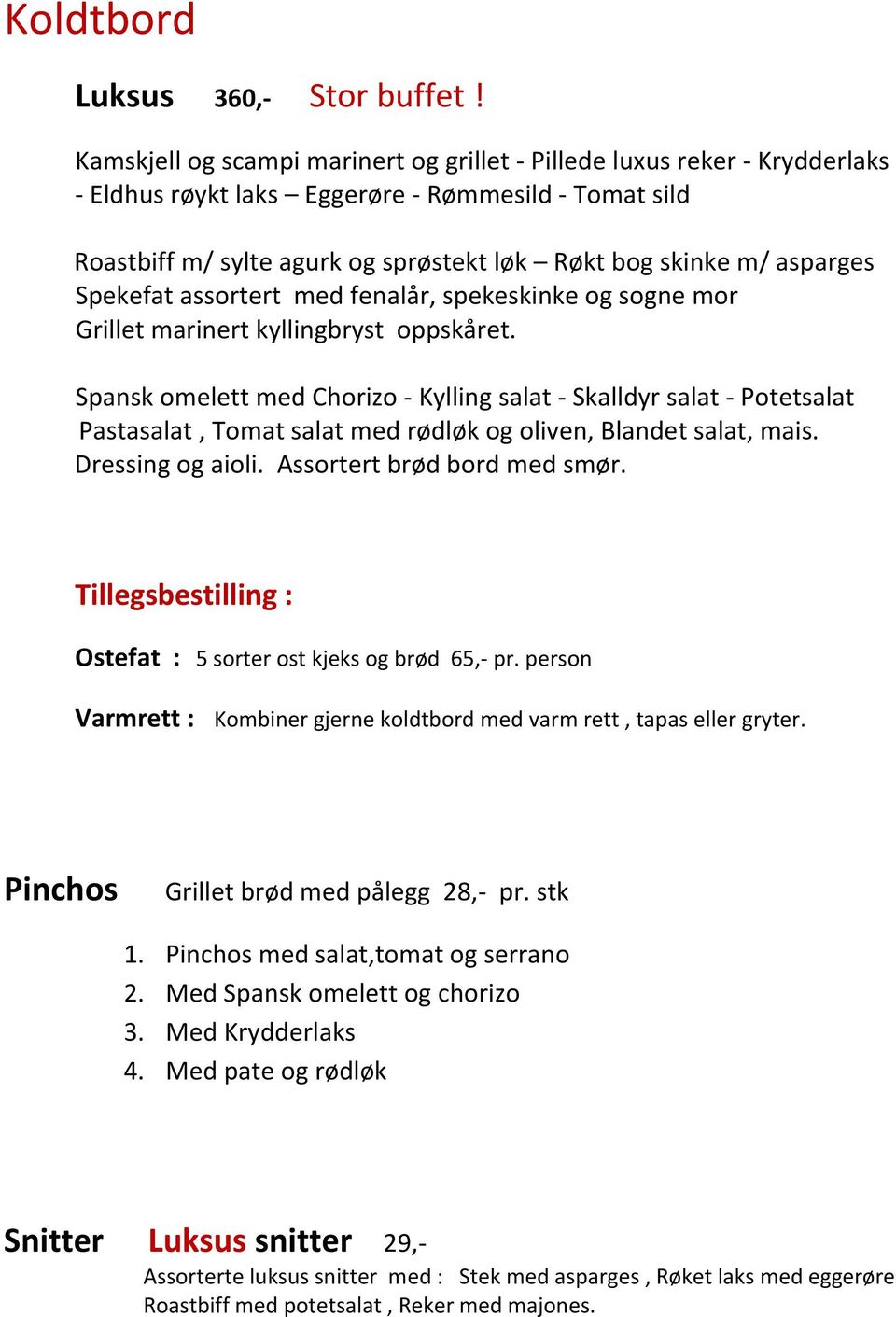 assortert med fenalår, spekeskinke og sogne mor Grillet marinert kyllingbryst oppskåret.