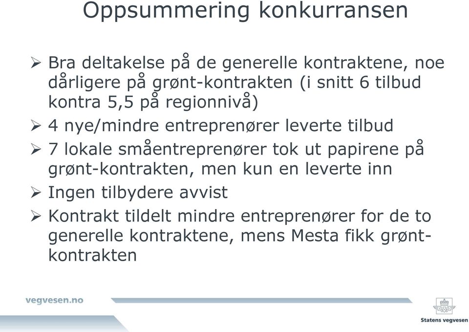 tilbud 7 lokale småentreprenører tok ut papirene på grønt-kontrakten, men kun en leverte inn Ingen