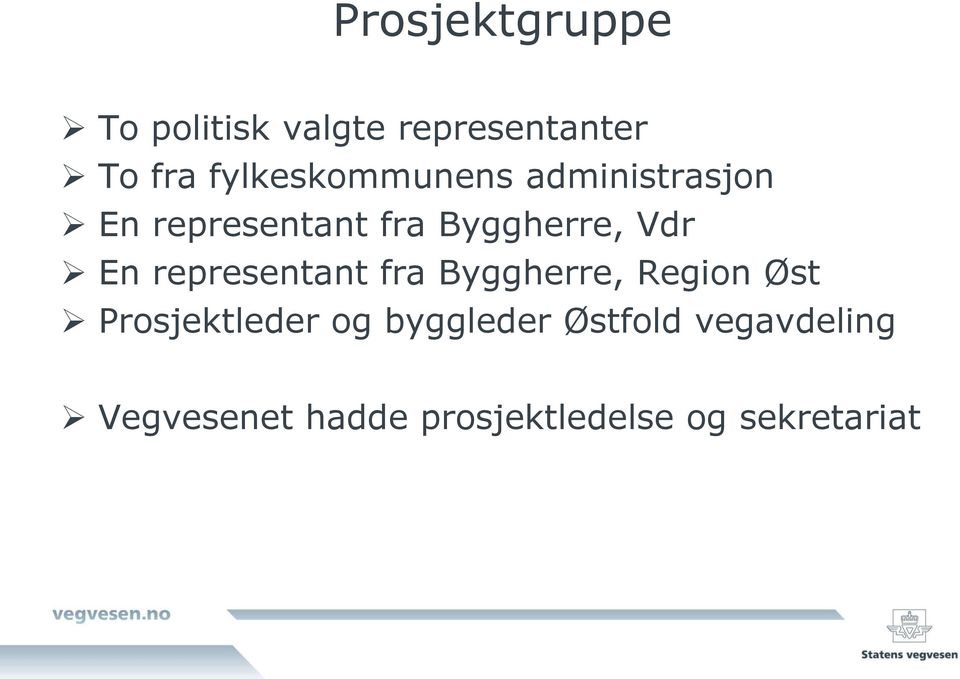 Vdr En representant fra Byggherre, Region Øst Prosjektleder og