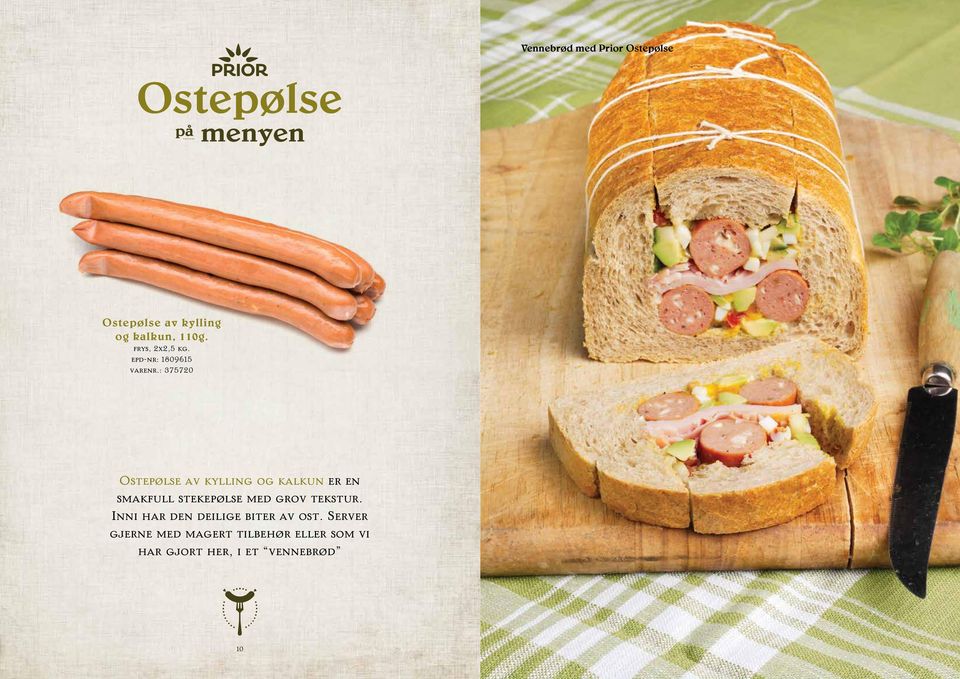 : 375720 Ostepølse er en smakfull stekepølse med grov tekstur.