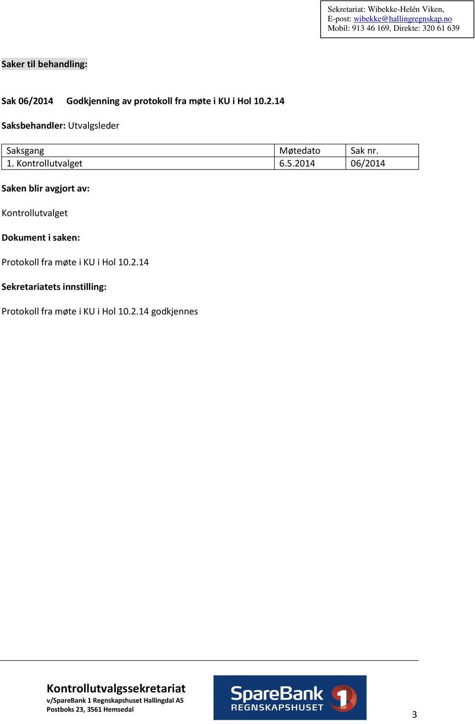 6.5.2014 06/2014 Dokument i saken: Protokoll fra møte i KU i