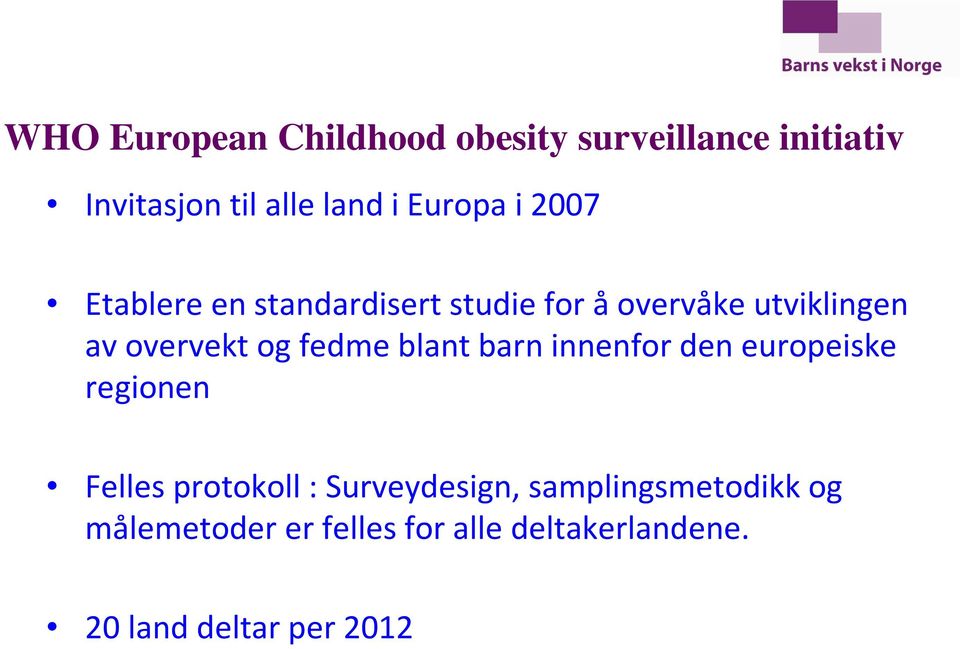 og fedme blant barn innenfor den europeiske regionen Felles protokoll : Surveydesign,